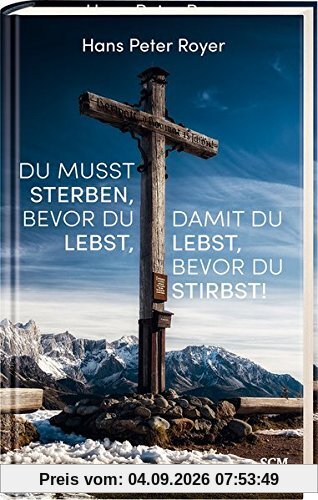 Du musst sterben, bevor du lebst, damit du lebst, bevor du stirbst!