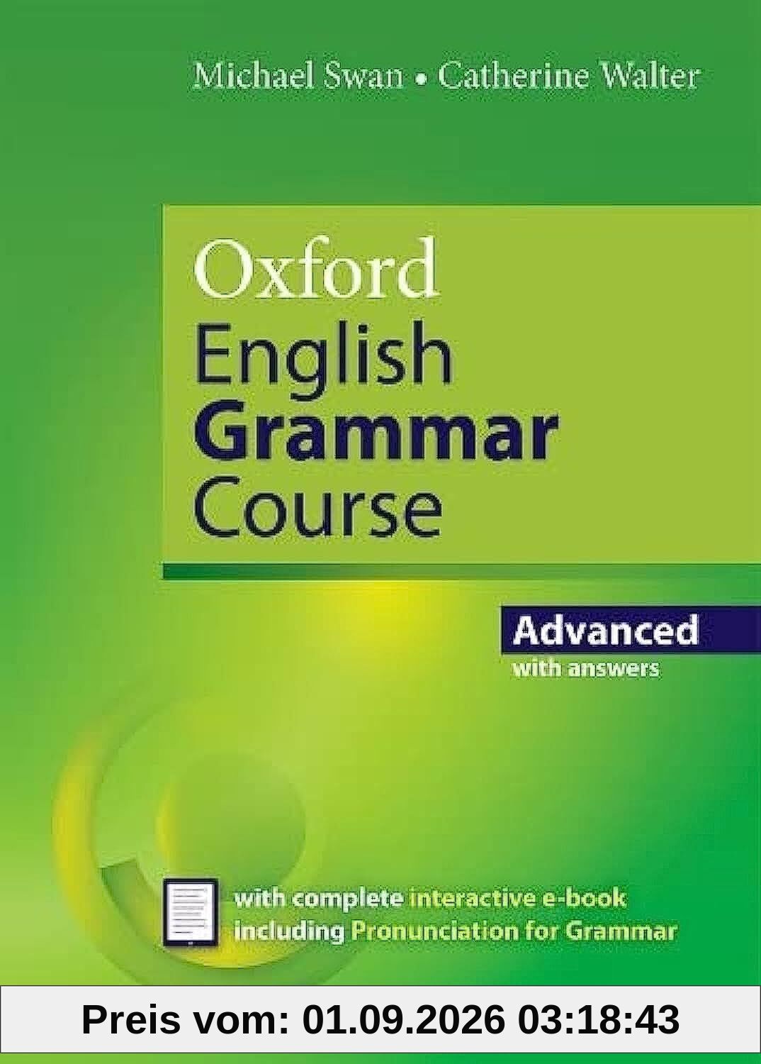 Oxford English Grammar Course Advanced Revised Edition with Answers: Oxford English Grammar Course, Advanced:Society of Authors and British Council 2012 Award for English Language Teaching Writing