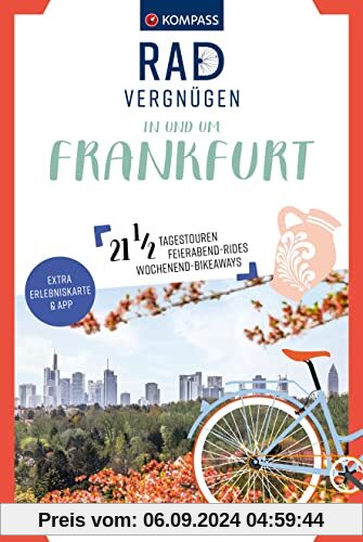 KOMPASS Radvergnügen in und um Frankfurt: 21 1/2 Feierabend-Rides, Tagestouren & Wochenend-Bikeaways