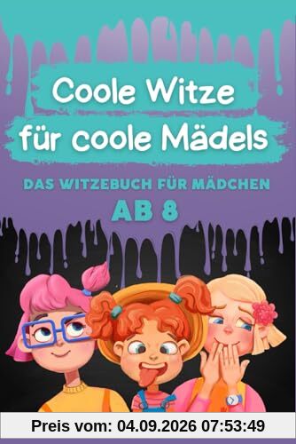 Coole Witze für coole Mädels: Das Witzebuch für Mädchen ab 8