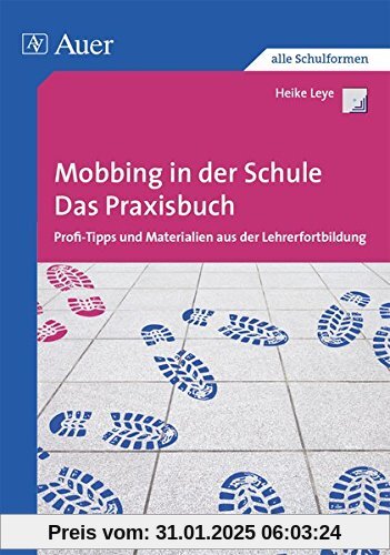 Mobbing in der Schule - Das Praxisbuch: Profi-Tipps und Materialien aus der Lehrerfortbildung (Alle Klassenstufen) (Quer