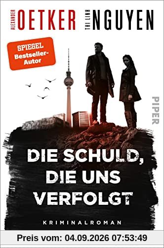 Die Schuld, die uns verfolgt (Schmidt & Schmidt 1): Kriminalroman | Rau, düster, rasant - die Berlin-Brandenburg-Krimireihe vom Bestsellerautor!