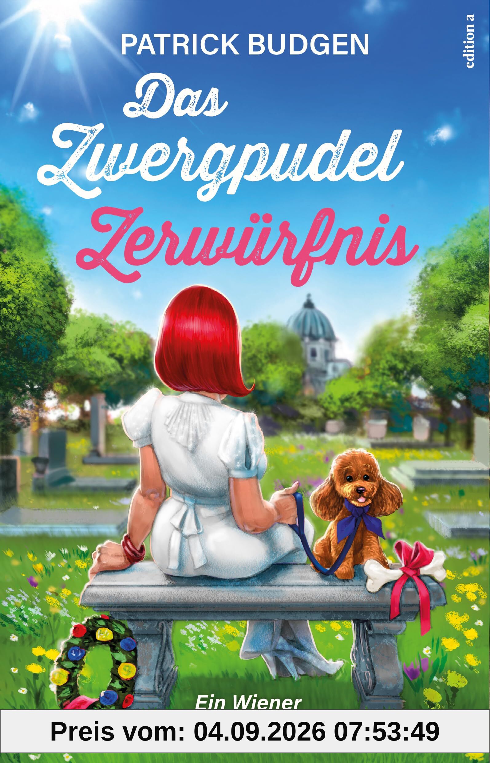 Das Zwergpudel-Zerwürfnis (Alexander Toth / Wiener Zentralfriedhofskrimi): Ein Wiener Zentralfriedhofs-Krimi
