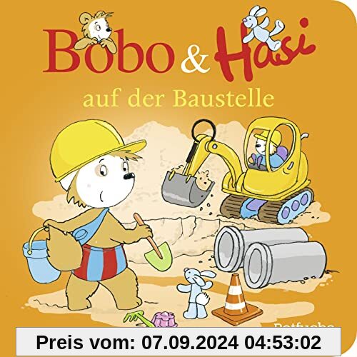 Bobo & Hasi auf der Baustelle (Bobo Siebenschläfer: Bobo & Hasi Pappbilderbücher ab 12 Monate, Band 4)