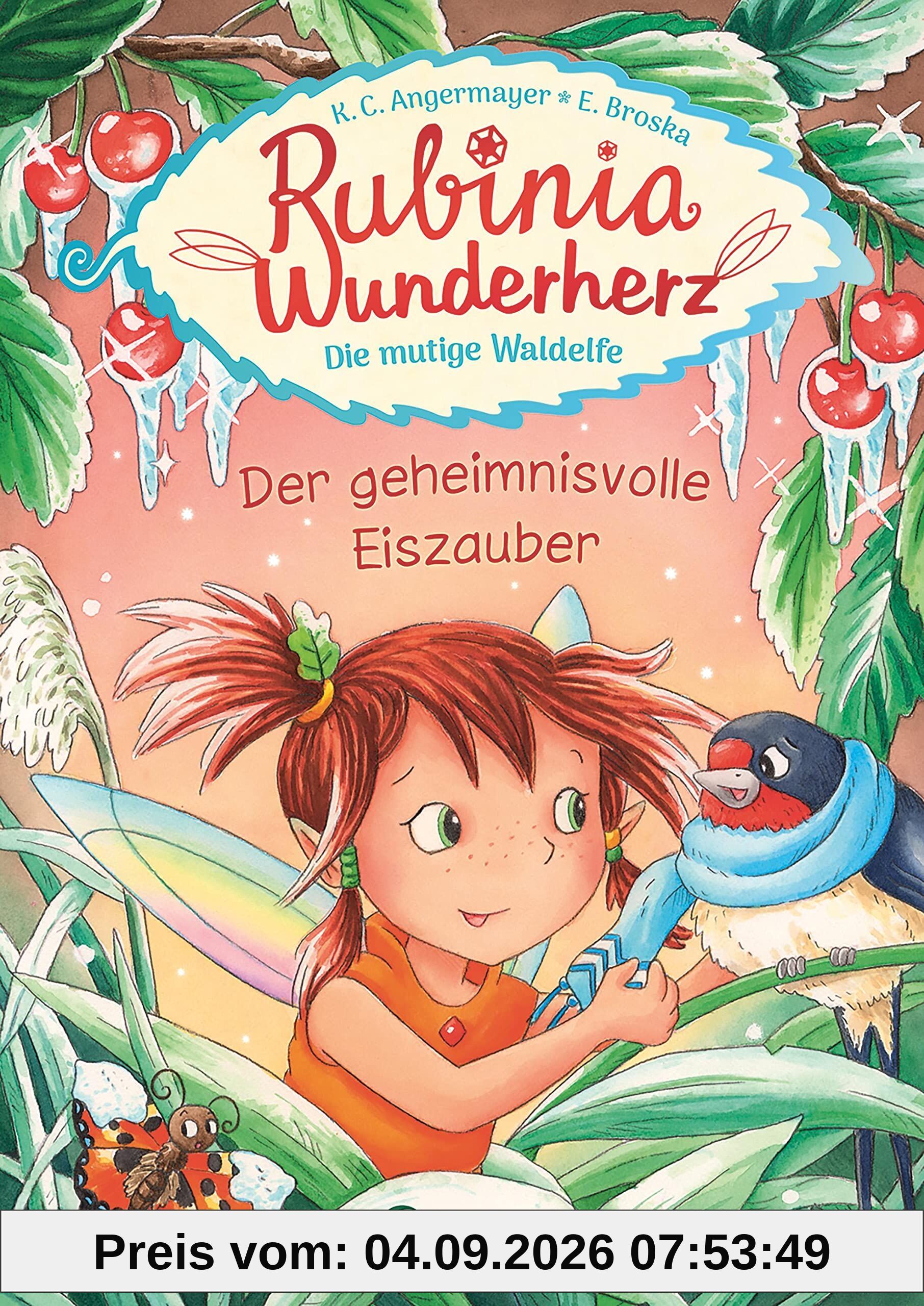 Rubinia Wunderherz, die mutige Waldelfe (Band 5) - Der geheimnisvolle Eiszauber