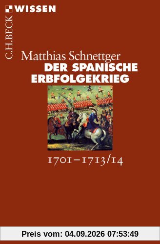 Der Spanische Erbfolgekrieg: 1701-1713/14