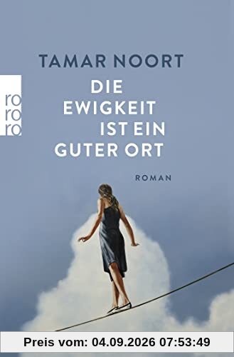 Die Ewigkeit ist ein guter Ort: Ein literarisches Schmuckstück (Ewald Arenz)
