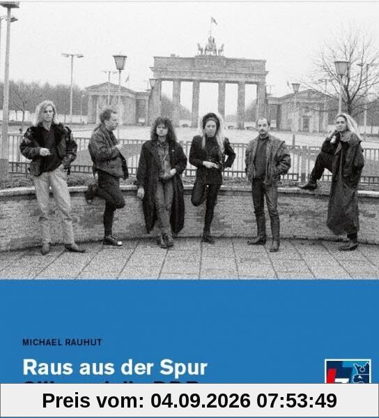 Raus aus der Spur. Silly und die DDR