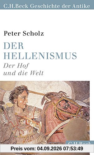 Der Hellenismus: Der Hof und die Welt