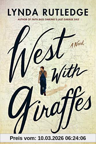 Lynda Rutledge West With Giraffes, A Novel