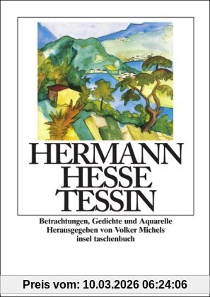 Hermann Hesse Tessin, Betrachtungen, Gedichte Und Aquarelle Des Autors (insel Taschenbuch)
