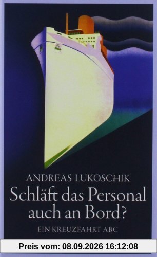 Schläft das Personal auch an Bord?: Ein Kreuzfahrt ABC