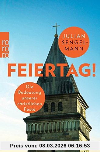 Julian Sengelmann Feiertag!, Die Bedeutung Unserer Christlichen Feste