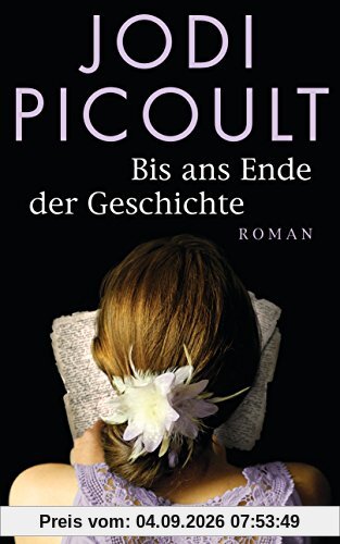 Bis ans Ende der Geschichte: Roman