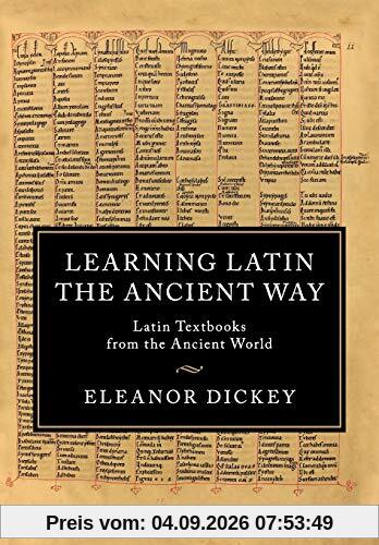 Learning Latin the Ancient Way: Latin Textbooks from the Ancient World