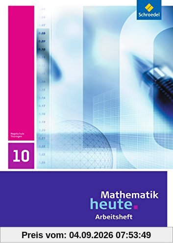Mathematik heute - Ausgabe 2010 für Thüringen: Arbeitsheft 10