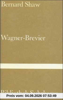 Ein Wagner-Brevier: Kommentar zum »Ring des Nibelungen« (Bibliothek Suhrkamp)