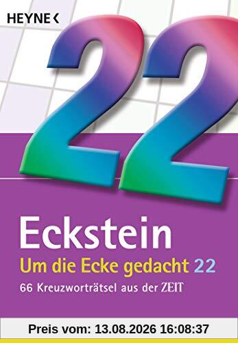 Um die Ecke gedacht 22: 66 Kreuzworträtsel aus der ZEIT