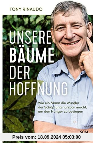 Unsere Bäume der Hoffnung: Wie ein Mann die Wunder der Schöpfung nutzbar macht, um den Hunger zu besiegen