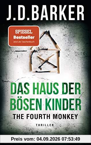 The Fourth Monkey - Das Haus der bösen Kinder: Thriller (Sam Porter, Band 3)