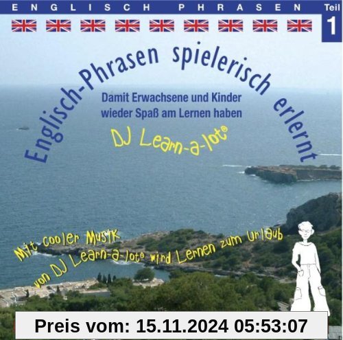 Englisch-Phrasen spielerisch erlernt 1. CD: Damit Erwachsene und Kinder wieder Spaß am Lernen haben. Mit cooler Musik vo