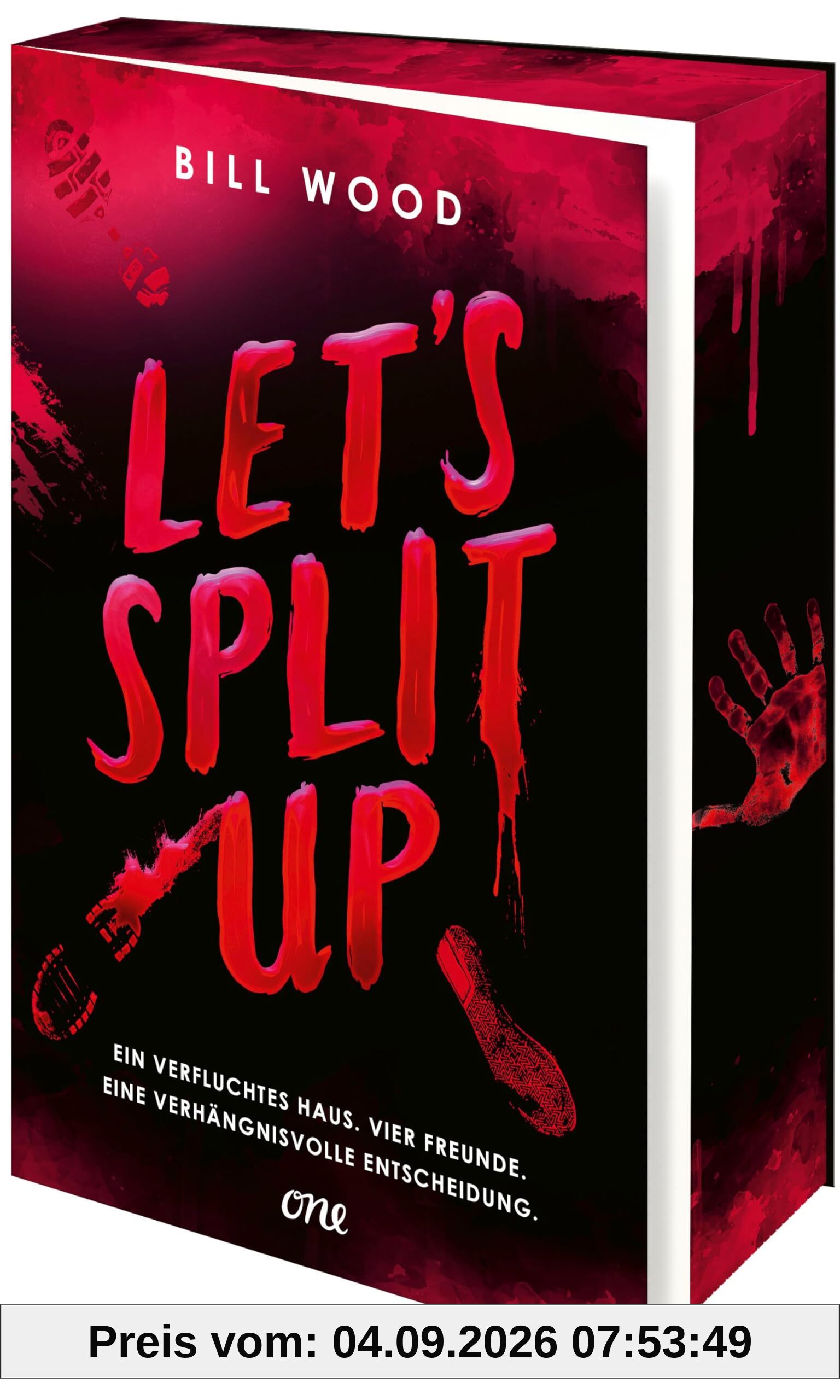 Let's Split Up - Ein verfluchtes Haus. Vier Freunde. Eine verhängnisvolle Entscheidung.: Nervenzerreißender YA-Thriller von BookToker Bill Wood