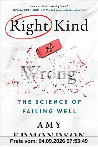Right Kind of Wrong: The Science of Failing Well