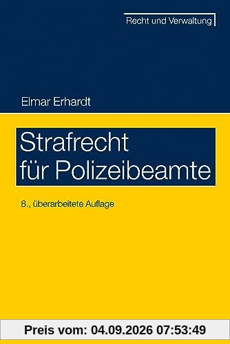Strafrecht für Polizeibeamte (Recht und Verwaltung)