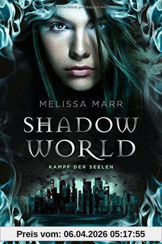Shadow World. Kampf der Seelen