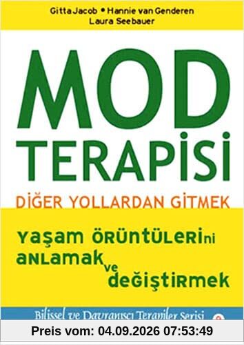 Mod Terapisi Diger Yollardan Gitmek: Yasam Örüntülerini Anlamak ve Degistirmek: Diğer Yollardan Gitmek