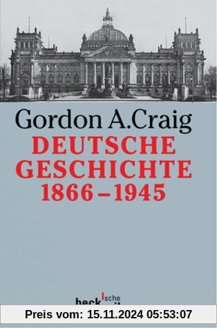 Deutsche Geschichte 1866-1945: Vom Norddeutschen Bund bis zum Ende des Dritten Reiches