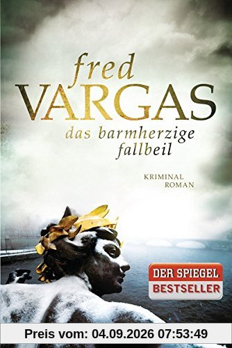 Das barmherzige Fallbeil: Kriminalroman