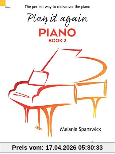 Play it again: Piano: The perfect way to rediscover the piano. Book 2. Klavier.