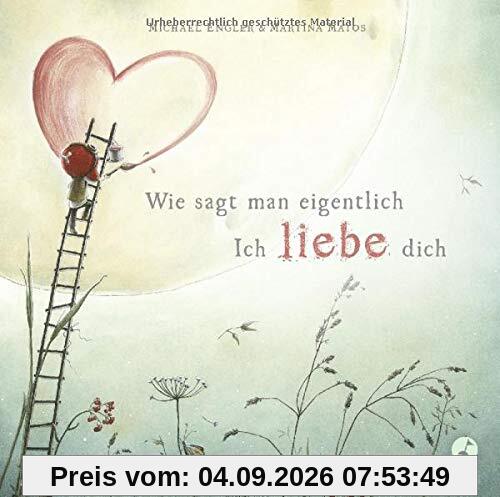 Wie sagt man eigentlich: Ich liebe dich (Mini-Ausgabe)