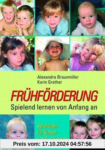 Frühförderung: Spielend lernen von Anfang an: Spielideen für Kinder von 0-4 Jahren