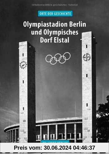 Olympiastadion Berlin und Olympisches Dorf Elstal (Orte der Geschichte)