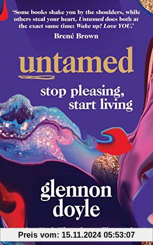 Untamed: Stop pleasing, start living