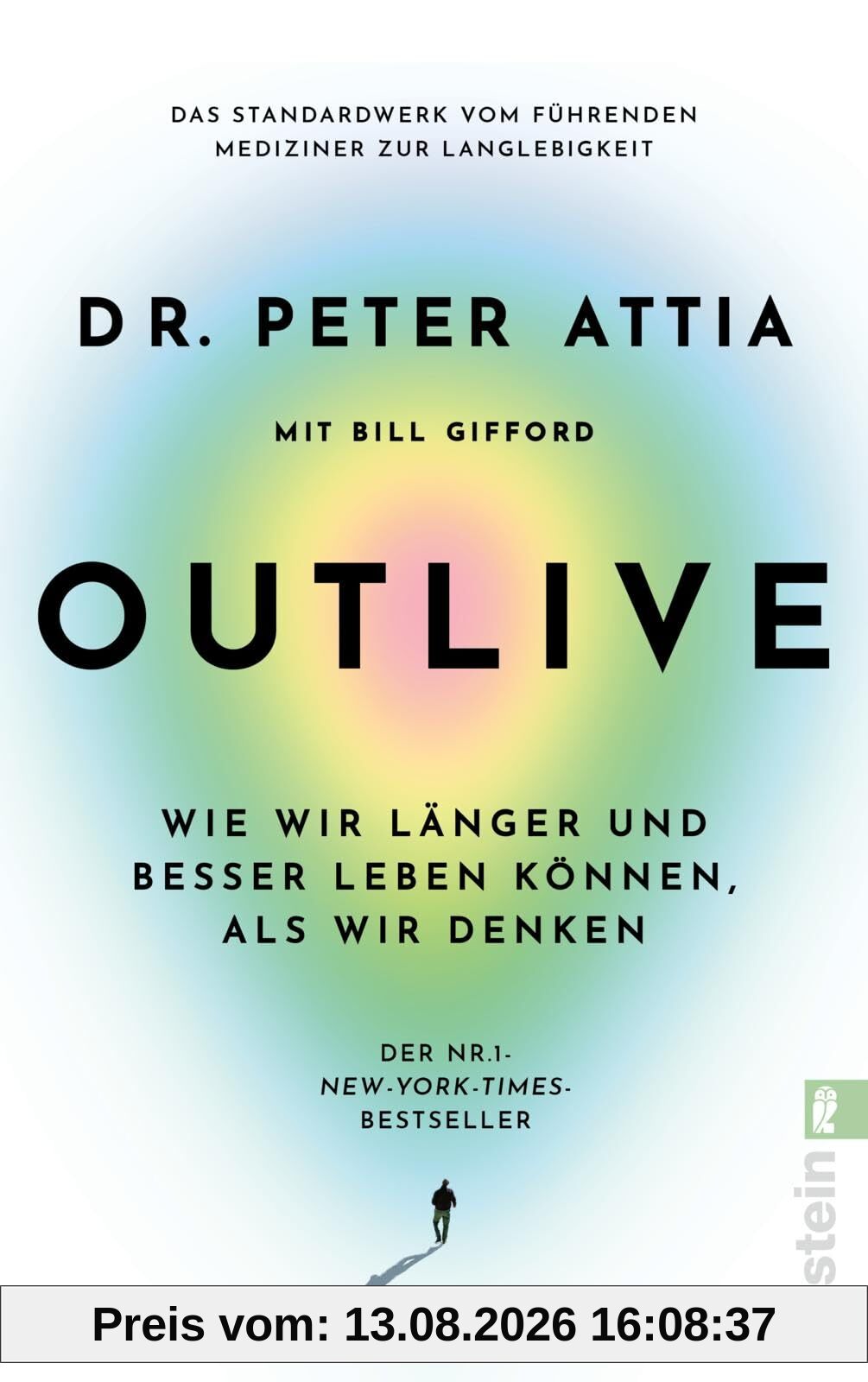 OUTLIVE: Wie wir länger und besser leben können, als wir denken | Das Standardwerk vom führenden Mediziner zur Langlebigkeit | Deutsche Ausgabe