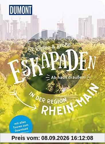 52 kleine und große Eskapaden in der Region Rhein-Main: Ab nach draußen! (DuMont Eskapaden)