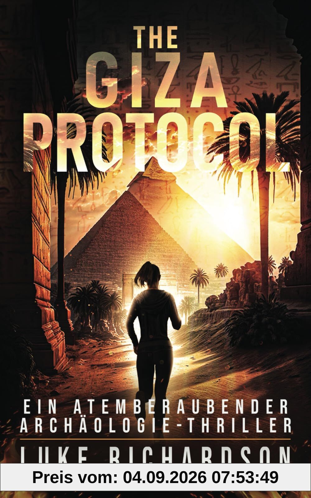 The Giza Protocol: Ein Atemberaubender Archäologie-Thriller (Eden Black Archäologie-Thriller, Band 2)