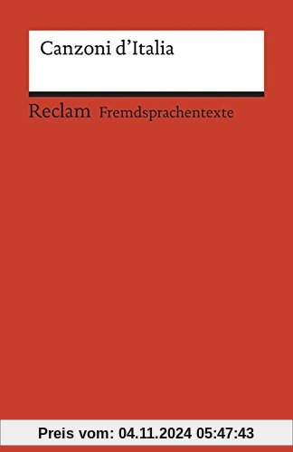 Canzoni d'Italia: 52 canzoni popolari d'Italia e del Ticino. Mit Noten (Reclams Universal-Bibliothek)