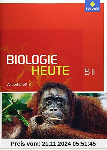 Biologie heute SII - Allgemeine Ausgabe 2011: Arbeitsheft 2