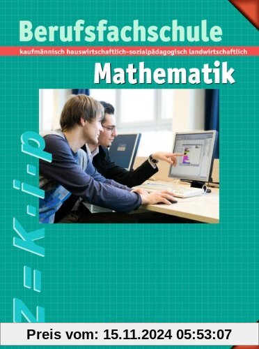 Mathematik - Berufsfachschule - Kaufmännisch, hauswirtschaftlich-sozialpädagogisch, landwirtschaftlich: Schülerbuch mit 