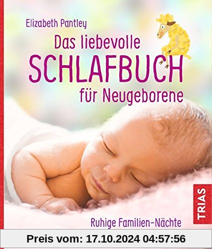 Das liebevolle Schlafbuch für Neugeborene: Ruhige Familien-Nächte von Anfang an