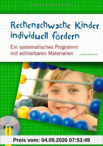Rechenschwache Kinder individuell fördern: Ein systematisches Programm mit editierbaren Materialien