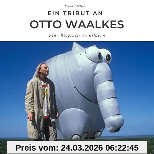 Ein Tribut an Otto Waalkes: Eine Biografie in Bildern