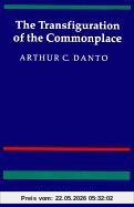 Danto, Arthur C. Transfiguration Of The Commonplace, A Philosophy Of Art
