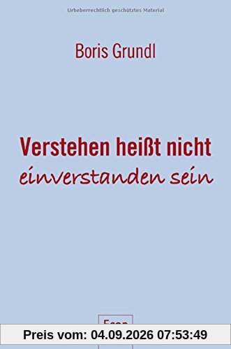 Verstehen heißt nicht einverstanden sein