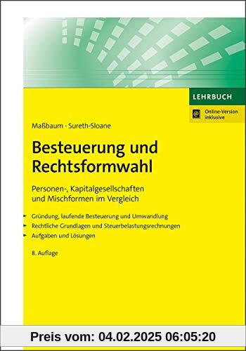 Besteuerung und Rechtsformwahl: Personen-, Kapitalgesellschaften und Mischformen im Vergleich. (NWB Studium Betriebswirt