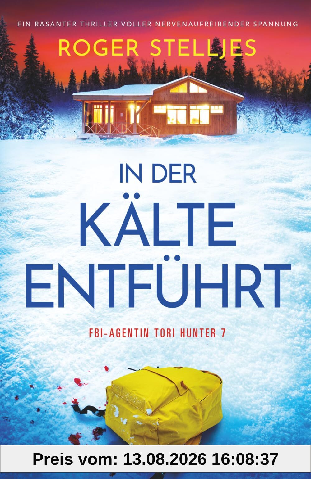 In der Kälte entführt: Ein rasanter Thriller voller nervenaufreibender Spannung (FBI-Agentin Tori Hunter, Band 7)